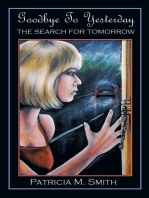 Goodbye to Yesterday: The Search for Tomorrow