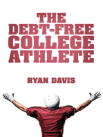 The Debt-Free College Athlete: Attend Your Dream School. Get Recruited. Graduate 100% Debt-Free.
