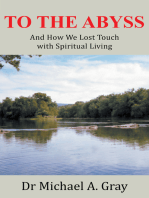 To the Abyss: And How We Lost Touch with Spiritual Living