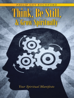 Think, Be Still, & Grow Spiritually: Your Spiritual Manifesto