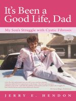 It’S Been a Good Life, Dad: My Son’S Struggle with Cystic Fibrosis