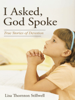 I Asked, God Spoke: True Stories of Devotion