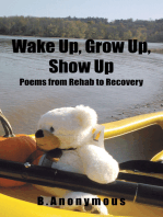 Wake Up, Grow Up, Show Up: Poems from Rehab to Recovery