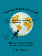 I Cried Until I Laughed: Now Stop the World, I’M Getting Back On!