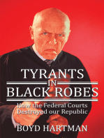 Tyrants in Black Robes: How the Federal Courts Destroyed Our Republic