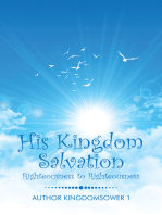 His Kingdom Salvation: Righteousness to Righteousness