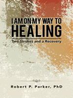 I Am on My Way to Healing: Two Strokes and a Recovery