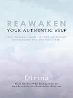 Reawaken Your Authentic Self: Fully Awaken & Monetize Your Life Purpose by Becoming Who You Really Are!