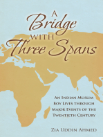 A Bridge with Three Spans: An Indian Muslim Boy Lives Through Major Events of the Twentieth Century