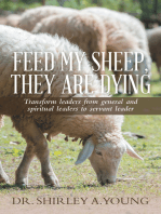 Feed My Sheep, They Are Dying: Transform Leaders from General and Spiritual Leaders to Servant Leader