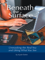 Beneath the Surface: Unmasking the Real You and Liking What You See