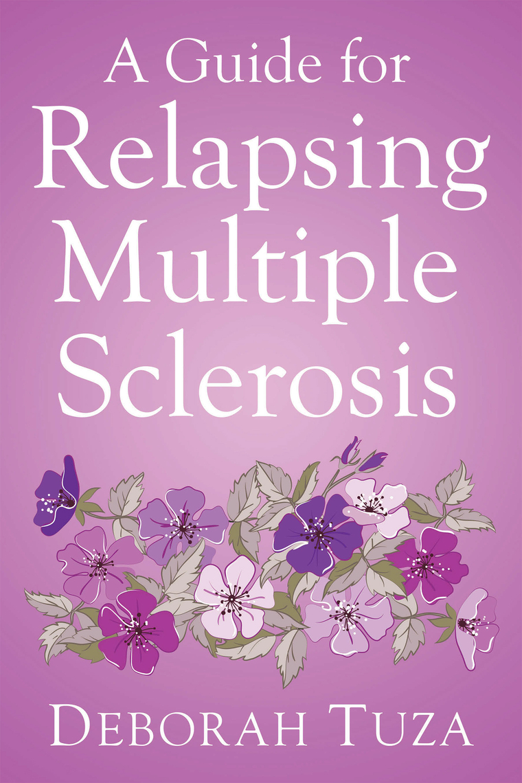 A Guide for Relapsing Multiple Sclerosis by Deborah Tuza (Ebook) - Read ...