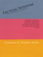 Factual Wisdom for the Age of Apostasy: A Book of Ruminations, Aphorisms, Sayings and Proverbs in Reference to the Issues of Life Associated with the Five Areas of Being Human