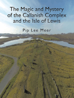 The Magic and Mystery of the Callanish Complex and the Isle of Lewis