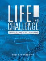 Life Is a Challenge: Journey to Discover the Secret to Life