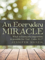 An Everyday Miracle: What Is Humanly Impossible Is Possible for God—Luke 18:27