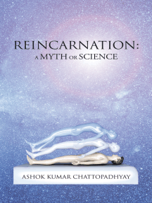 Reincarnation A Myth Or Science By Ashok Kumar Chattopadhyay Ebook Scribd