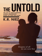The Untold: The Life of Undocumented Illegal Immigrants Based on Their True Story