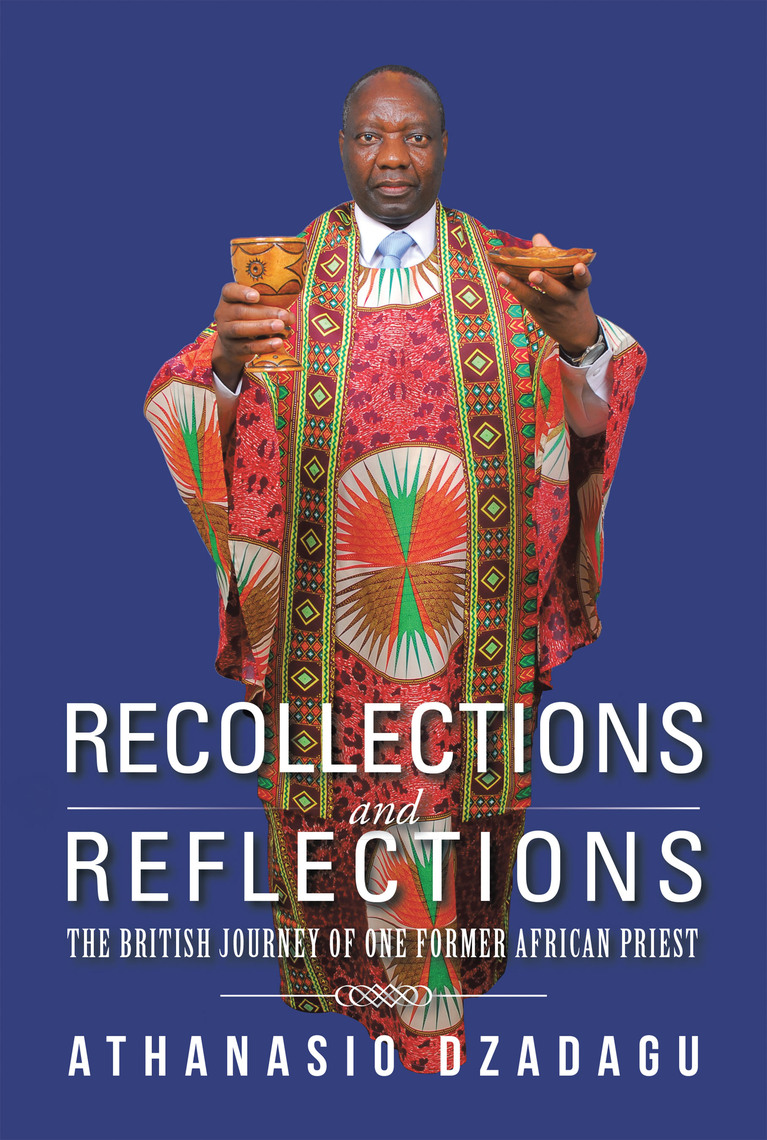 Recollections and Reflections by Athanasio Dzadagu (Ebook) - Read free ...
