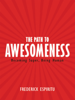 The Path to Awesomeness: Becoming Super, Being Human