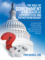 The Role of Government in the Realms of Consumerism and Entrepreneurship: A Case for the Health, Safety, and Financial Risks and Rewards for the American Taxpayer