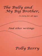 The Bully and My Big Brother, a Story for All Ages: And Other Writings