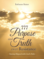 777 Purpose and Truth over Resistance