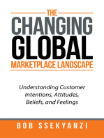 The Changing Global Marketplace Landscape: Understanding Customer Intentions, Attitudes, Beliefs, and Feelings