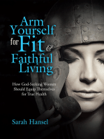 Arm Yourself for Fit & Faithful Living: How God-Seeking Women Should Equip Themselves for True Health