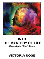 Into the Mystery of Life: Zorasteria "Zoe" Rose