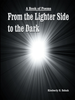 From the Lighter Side to the Dark: A Book of Poems