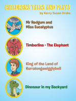CHILDREN’S TALES AND PLAYS: Mr Redgum and Miss Eucalyptus; Timberlina—the Elephant; King of the Land of Kurralongawigglybell!; Dinosaur in My Backyard