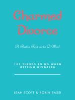 Charmed Divorce: A Positive Twist on the D-Word 101 Things to Do When Getting Divorced