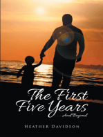The First Five Years: . . . and Beyond