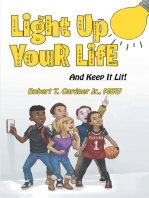Light up Your Life: And Keep It Lit!