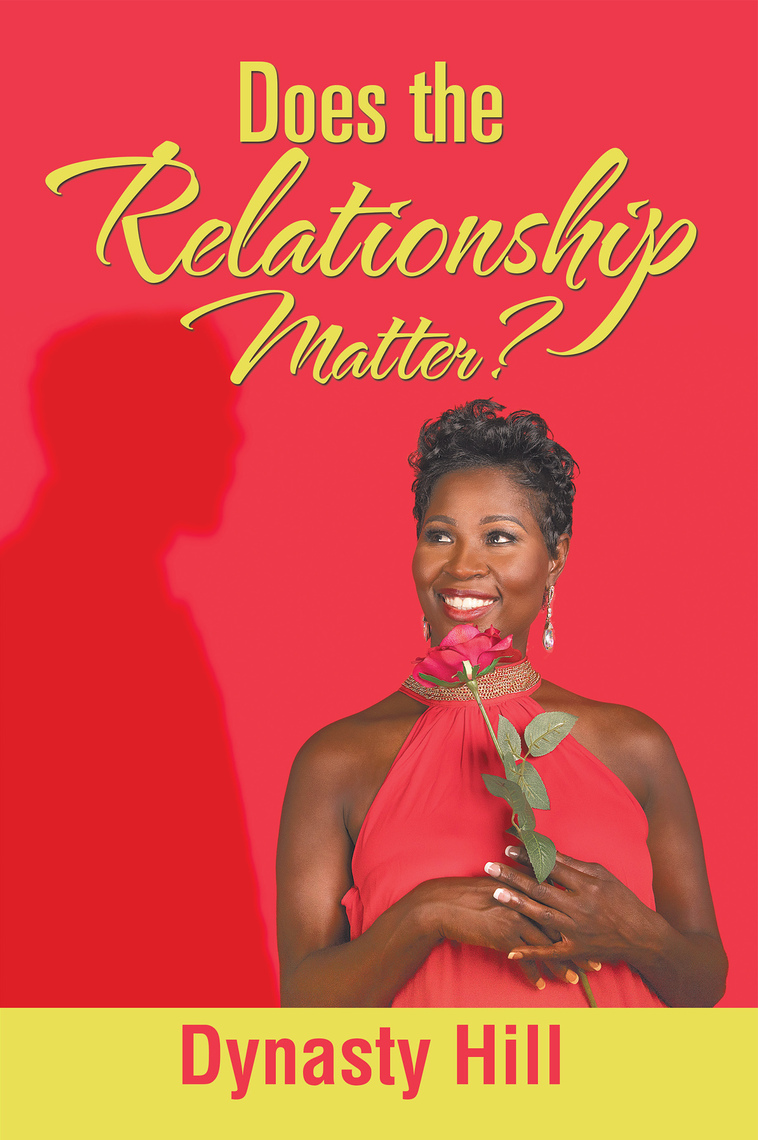 Does the Relationship Matter? by Dynasty Hill - Ebook | Scribd