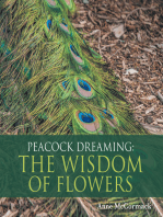 Peacock Dreaming: the Wisdom of Flowers