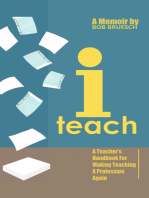 I Teach: A Teacher’S Handbook on Making Teaching a Profession Again