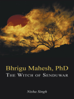 Bhrigu Mahesh, Phd: The Witch of Senduwar