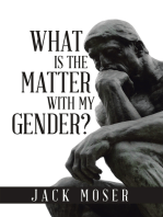 What Is the Matter with My Gender?