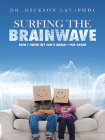 Surfing the Brainwave: How I Tuned My Son’S Brain—For Good!