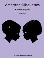 American Silhouettes: A Tale of Anguish Volume I