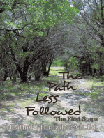 The Path Less Followed: The First Steps