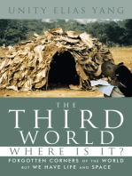 The Third World Where Is It?: Forgotten Corners of the World but We Have Life and Space
