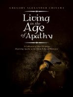 Living in the Age of Apathy: A Collection of Short Writings Depicting Apathy as the Silent Killer of Humanity