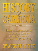 History of Carniola Volume Iii: From Ancient Times to the Year 1813 with Special Consideration of Cultural Development