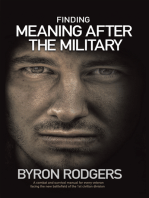 Finding Meaning After the Military: A Combat and Survival Manual for Every Veteran Facing the New Battlefield of Life When Entering the 1St Civilian Division