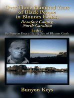 Over Three Hundred Years of Black People in Blounts Creek, Beaufort County, North Carolina: Book 1, by Bunyon Keys a Native Son of Blounts Creek