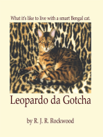 Leopardo Da Gotcha: What It's Like to Live with a Really Smart Bengal Cat
