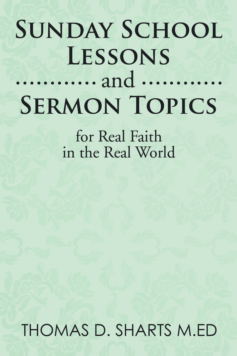 Sunday School Lessons and Sermon Topics for Real Faith in the Real ...